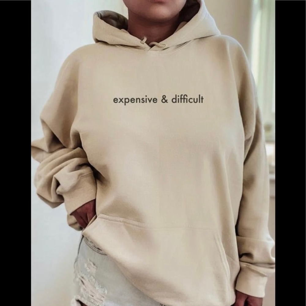 ❗️SALE❗️NEW Expensive and Difficult funny slogan tan sweatshirt hoodie